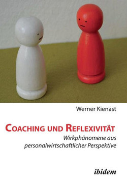 Coaching und Reflexivit?. Wirkph?omene aus personalwirtschaftlicher Perspektive