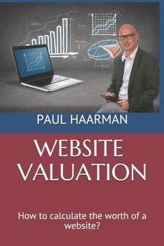 Website Valuation : How To Calculate The Worth Of A Website?