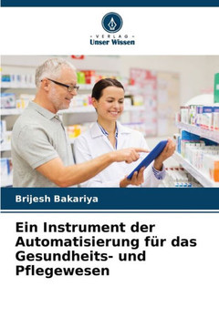 Ein Instrument der Automatisierung f? das Gesundheits- und Pflegewesen