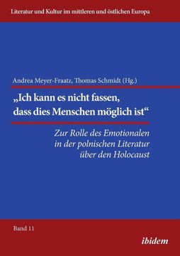 Die Rolle des Emotionalen in der polnischen Literatur ?er den Holocaust.