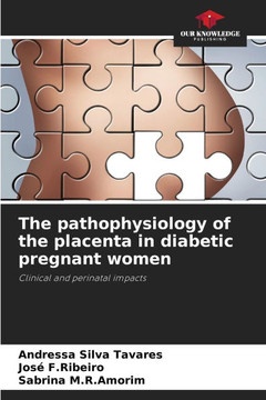 The pathophysiology of the placenta in diabetic pregnant women