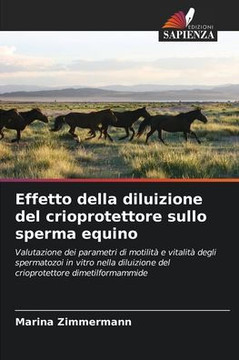 Effetto della diluizione del crioprotettore sullo sperma equino