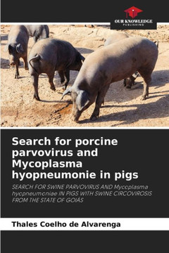Search for porcine parvovirus and Mycoplasma hyopneumonie in pigs Search for porcine parvovirus and Mycoplasma hyopneumonie in pigs