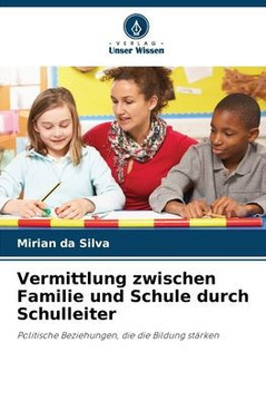 Vermittlung zwischen Familie und Schule durch Schulleiter