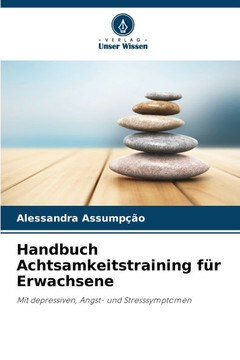 Handbuch Achtsamkeitstraining f? Erwachsene