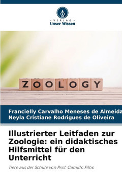 Illustrierter Leitfaden zur Zoologie: ein didaktisches Hilfsmittel f? den Unterricht
