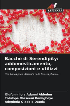 Bacche di Serendipity: addomesticamento, composizioni e utilizzi