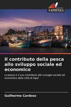 Il contributo della pesca allo sviluppo sociale ed economico Il contributo della pesca allo sviluppo sociale ed economico
