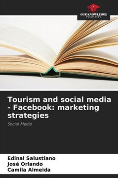 Tourism and social media - Facebook: marketing strategies Tourism and social media - Facebook: marketing strategies