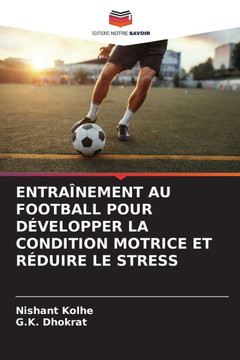 Entraînement Au Football Pour Développer La Condition Motrice Et Réduire Le Stress