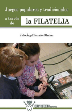 Juegos populares y tradicionales de la infancia a traves de la filatelia
