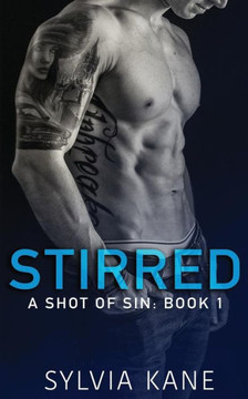 Stirred (A Forbidden Sips Bad Boy Romance)