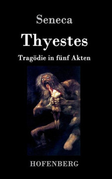 Thyestes: Tragödie in fünf Akten