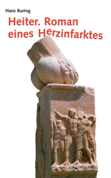 Heiter. Roman eines Herzinfarktes Heiter. Roman eines Herzinfarktes
