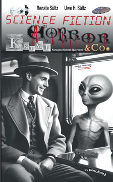 Science Fiction, Krimi, Horror & Co. - Kurzgeschichten Querbeet