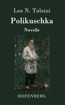 Polikuschka: Novelle Polikuschka: Novelle
