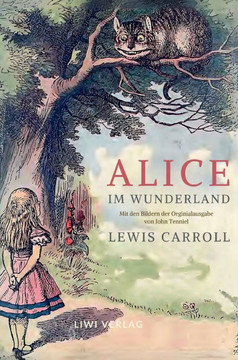 Lewis Carroll: Alice im Wunderland. Vollständige Neuausgabe mit den Illustrationen von John Tenniel: Das Buch in der meisterhaften Üb