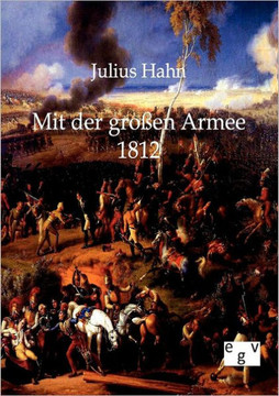 Mit der großen Armee 1812 Mit der großen Armee 1812