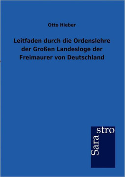 Leitfaden durch die Ordenslehre der Großen Landesloge der Freimaurer von Deutschland