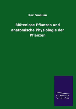 Blütenlose Pflanzen und anatomische Physiologie der Pflanzen