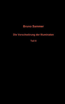 Die Verschwörung der Illuminaten Teil II