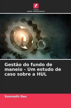 Gestão do fundo de maneio - Um estudo de caso sobre a HUL Gestão do fundo de maneio - Um estudo de caso sobre a HUL