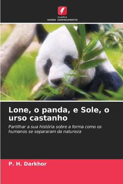 Lone, o panda, e Sole, o urso castanho
