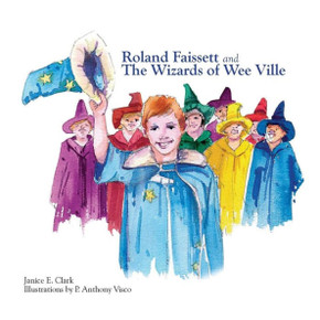 Roland Faissett And The Wizards Of Wee Ville