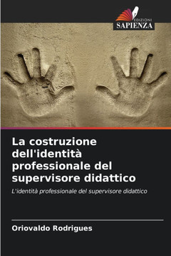 La costruzione dell'identità professionale del supervisore didattico La costruzione dell'identità professionale del supervisore didattico