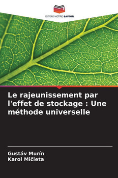Le rajeunissement par l'effet de stockage: Une méthode universelle Le rajeunissement par l'effet de stockage: Une méthode universelle