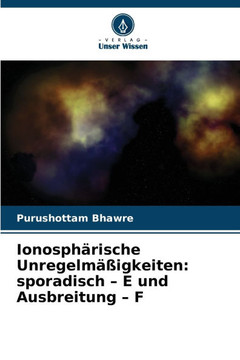 Ionosphärische Unregelmäßigkeiten: sporadisch - E und Ausbreitung - F