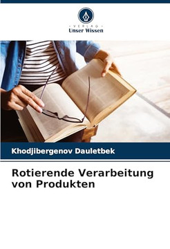 Rotierende Verarbeitung von Produkten Rotierende Verarbeitung von Produkten