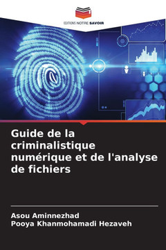 Guide de la criminalistique numérique et de l'analyse de fichiers