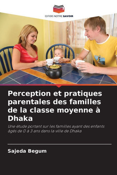 Perception et pratiques parentales des familles de la classe moyenne à Dhaka