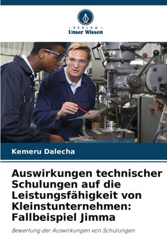 Auswirkungen technischer Schulungen auf die Leistungsfähigkeit von Kleinstunternehmen: Fallbeispiel Jimma
