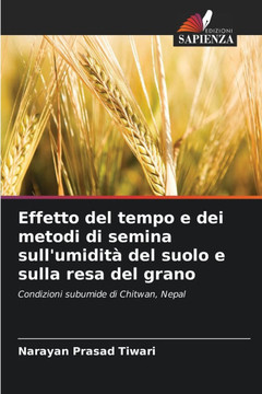 Effetto del tempo e dei metodi di semina sull'umidità del suolo e sulla resa del grano