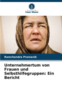 Unternehmertum von Frauen und Selbsthilfegruppen: Ein Bericht Unternehmertum von Frauen und Selbsthilfegruppen: Ein Bericht