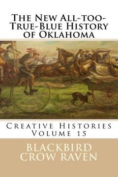 The New All-Too-True-Blue History Of Oklahoma