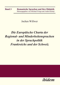 Die Europäische Charta der Regional- und Minderheitensprachen in der Sprachpolitik Frankreichs und der Schweiz. Die Europäische Charta der Regional- und Minderheitensprachen in der Sprachpolitik Frankreichs und der Schweiz.