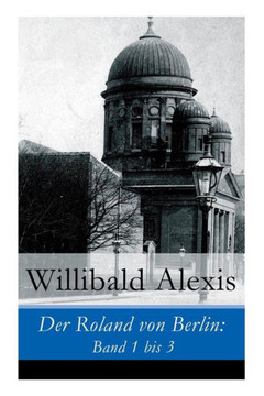 Der Roland von Berlin: Band 1 bis 3
