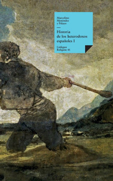 Historia de los heterodoxos españoles: Libro I