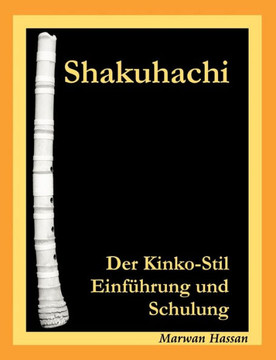 Shakuhachi: Der Kinko-Stil. Einführung und Schulung