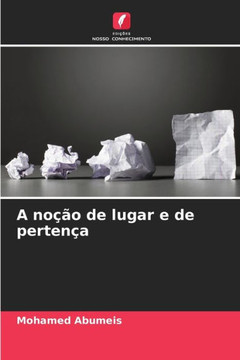 A noção de lugar e de pertença A noção de lugar e de pertença