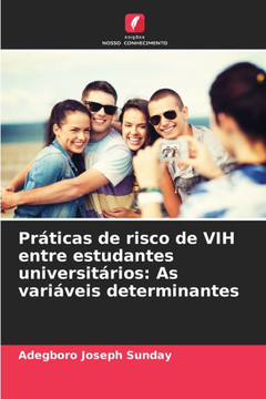 Práticas de risco de VIH entre estudantes universitários: As variáveis determinantes