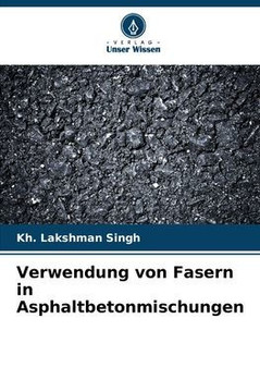 Verwendung von Fasern in Asphaltbetonmischungen Verwendung von Fasern in Asphaltbetonmischungen