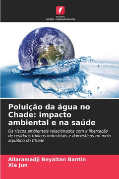 Poluição da água no Chade: impacto ambiental e na saúde