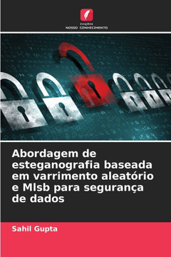 Abordagem de esteganografia baseada em varrimento aleatório e Mlsb para segurança de dados