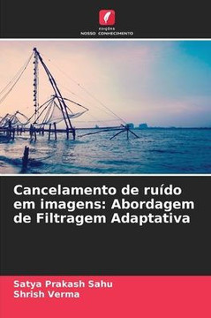 Cancelamento de ruído em imagens: Abordagem de Filtragem Adaptativa