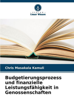 Budgetierungsprozess und finanzielle Leistungsfähigkeit in Genossenschaften