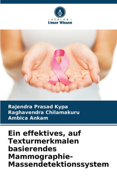 Ein effektives, auf Texturmerkmalen basierendes Mammographie-Massendetektionssystem